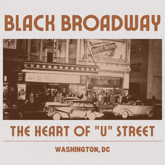 Black Broadway: The Heart of "U" Street